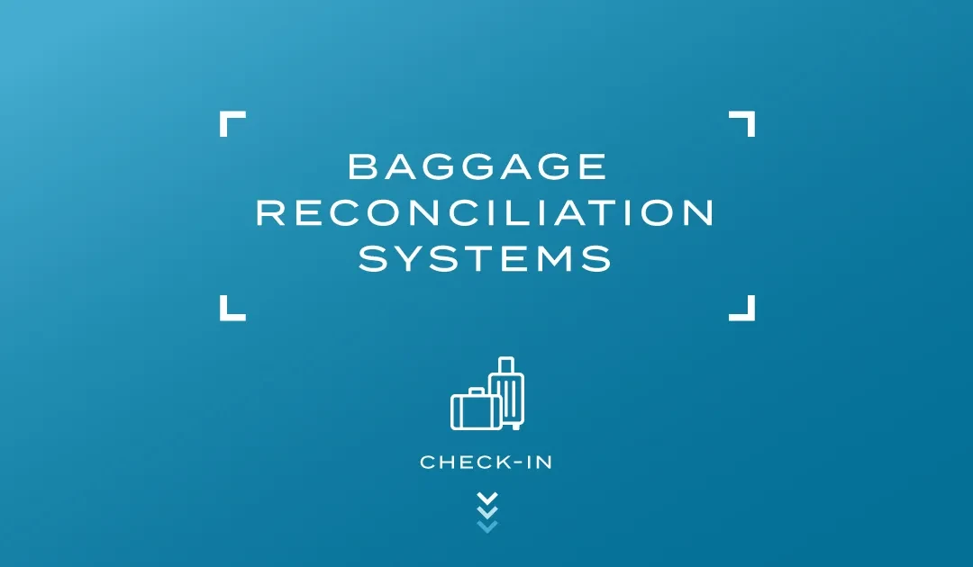 Tech Talk: Baggage Reconciliation Systems – (BRS)